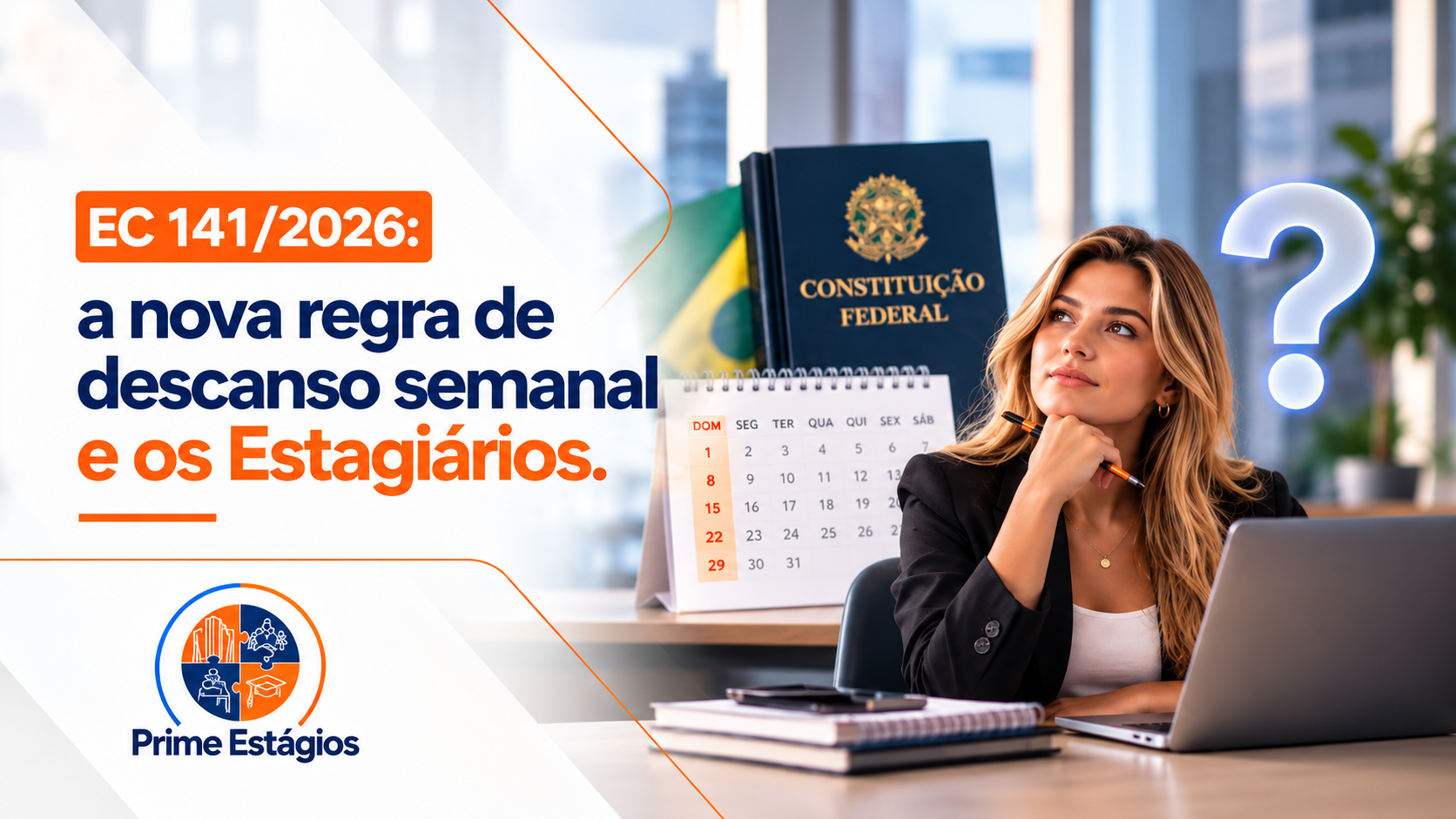 EC 141/2026: a nova regra de descanso semanal e os Estagiários.