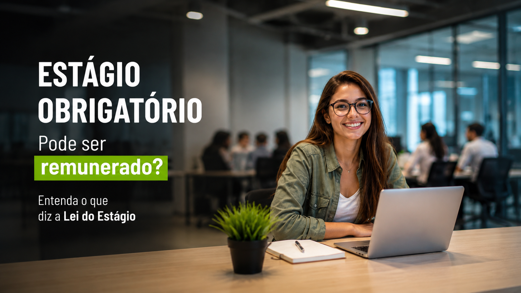 Estágio obrigatório precisa ser remunerado? Entenda o que diz a Lei do Estágio