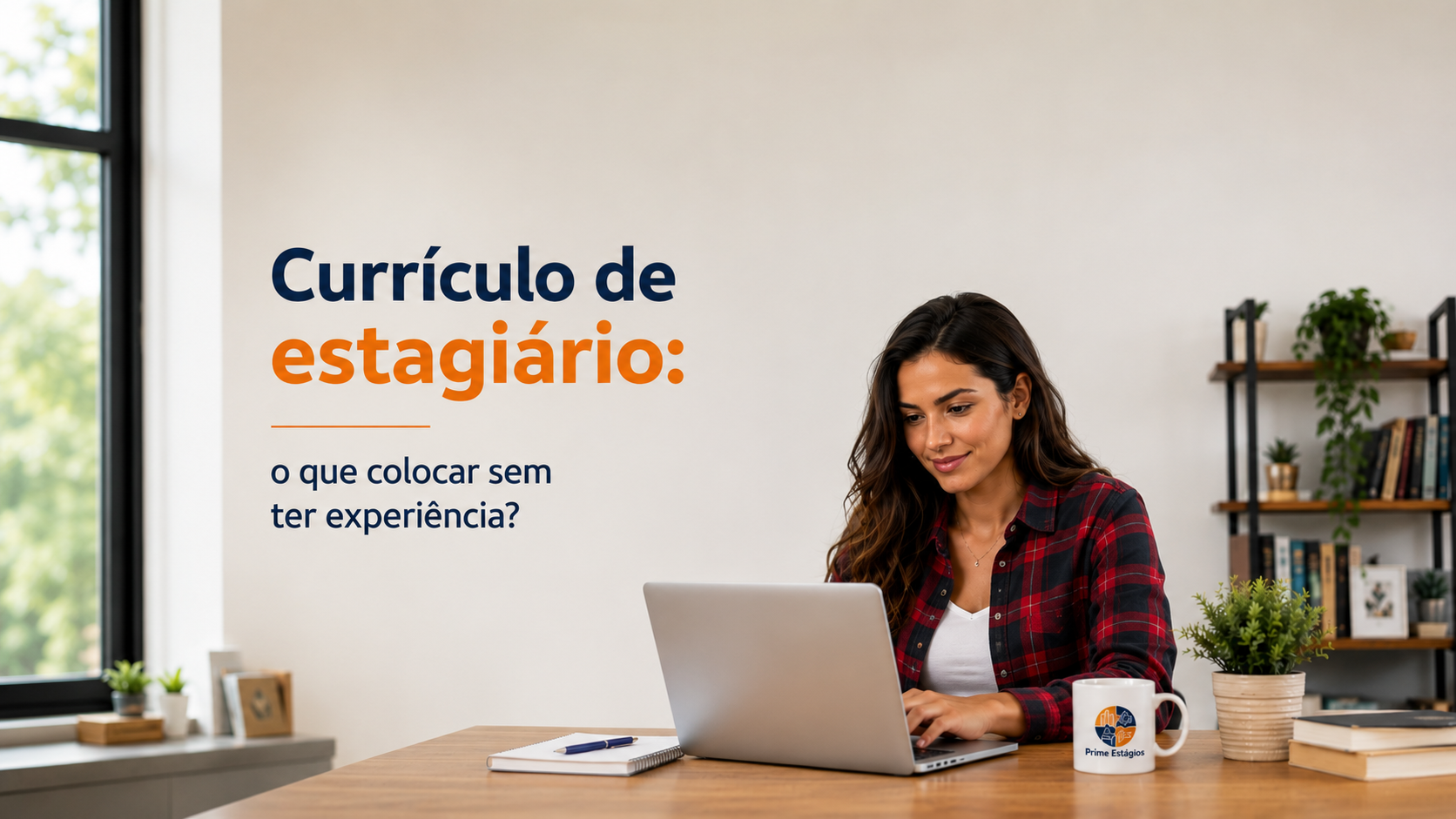 Currículo de estagiário: o que colocar sem ter experiência?