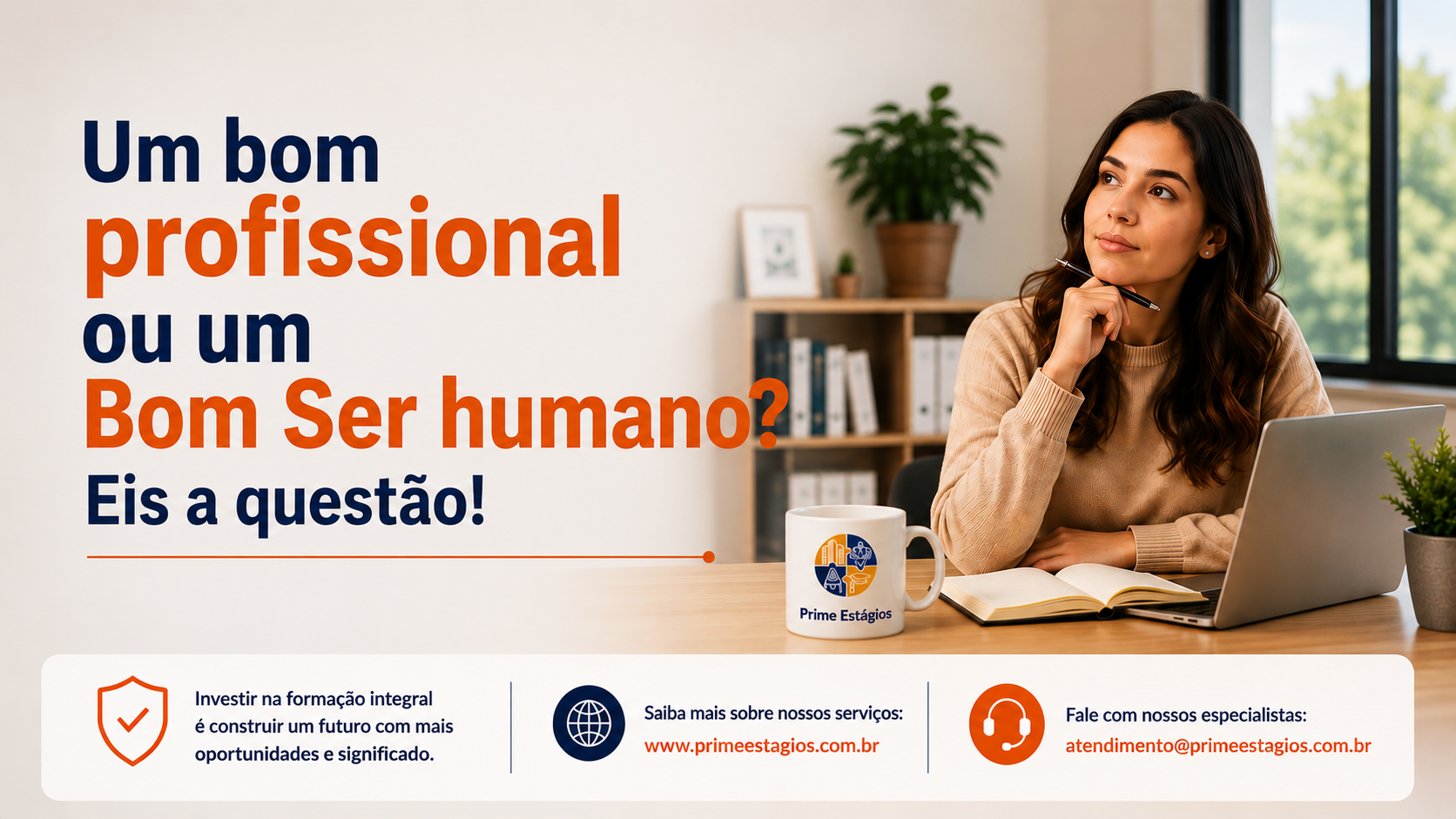 Um bom profissional ou um Bom Ser humano?  Eis a questão!